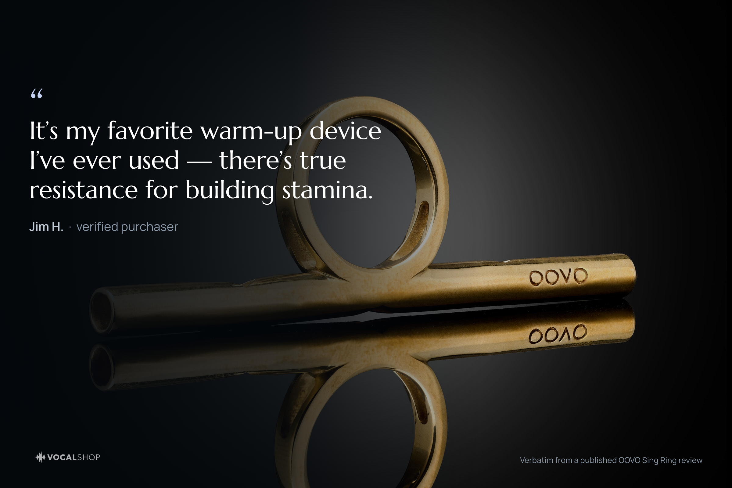 OOVO Sing Ring — customer review, Jim H.: I can't recommend the OOVO straw enough. It's my favorite warm-up device I've ever used. There's true resistance for building stamina.
